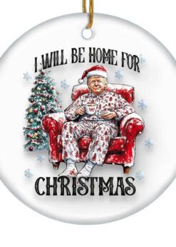 Trump I Will Be Home For Christmas Ornament