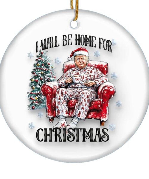 Trump I Will Be Home For Christmas Ornament
