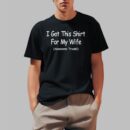 Yammy I Got This Shirt For My Wife Awesome Trade Shirt
