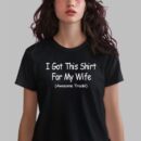 Yammy I Got This Shirt For My Wife Awesome Trade Shirt