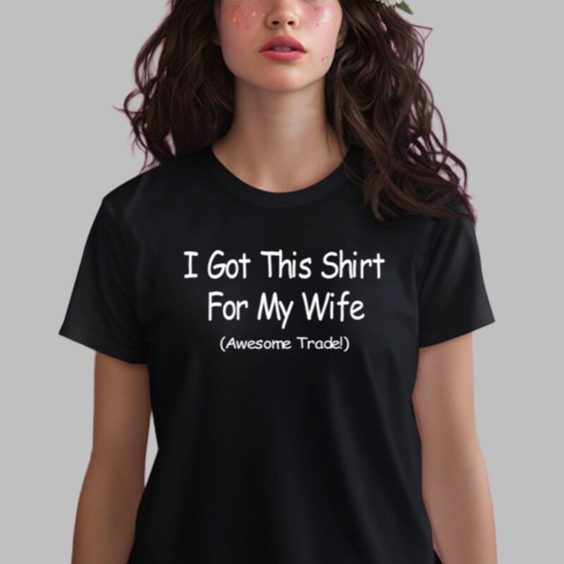 Yammy I Got This Shirt For My Wife Awesome Trade Shirt - Image 2
